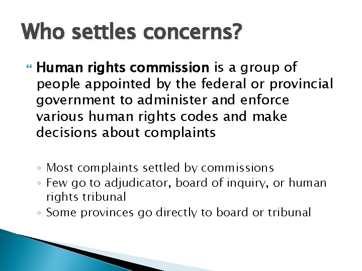 Who settles concerns? Human rights commission is a group of people appointed by the