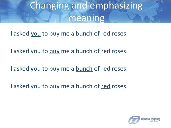 Changing and emphasizing meaning I asked you to buy me a bunch of red