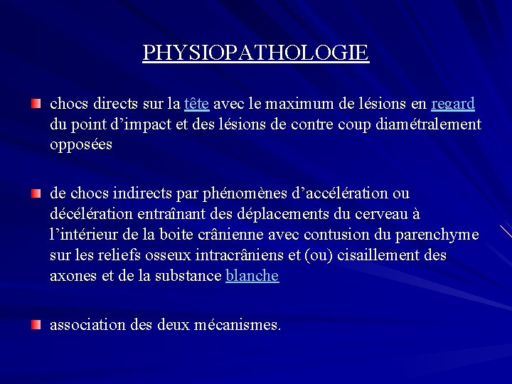 PHYSIOPATHOLOGIE chocs directs sur la tête avec le maximum de lésions en regard du