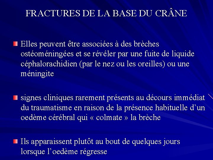 FRACTURES DE LA BASE DU CR NE Elles peuvent être associées à des brèches