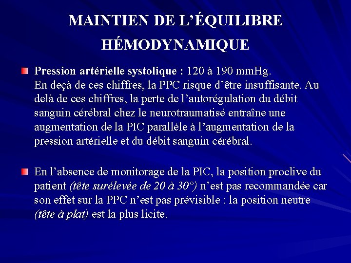 MAINTIEN DE L’ÉQUILIBRE HÉMODYNAMIQUE Pression artérielle systolique : 120 à 190 mm. Hg. En