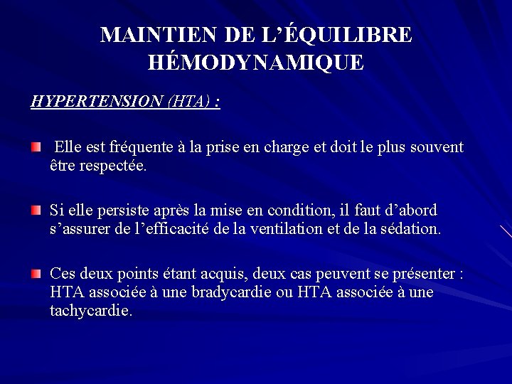 MAINTIEN DE L’ÉQUILIBRE HÉMODYNAMIQUE HYPERTENSION (HTA) : Elle est fréquente à la prise en