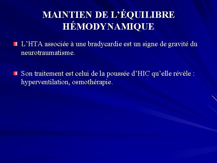 MAINTIEN DE L’ÉQUILIBRE HÉMODYNAMIQUE L’HTA associée à une bradycardie est un signe de gravité