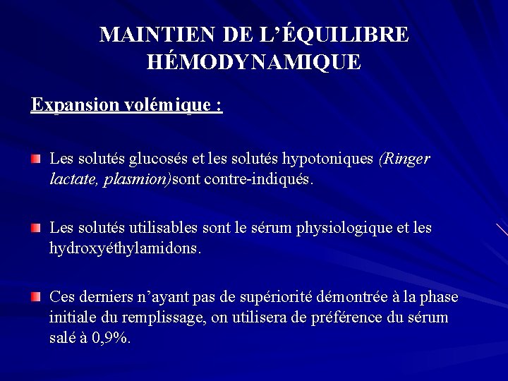 MAINTIEN DE L’ÉQUILIBRE HÉMODYNAMIQUE Expansion volémique : Les solutés glucosés et les solutés hypotoniques