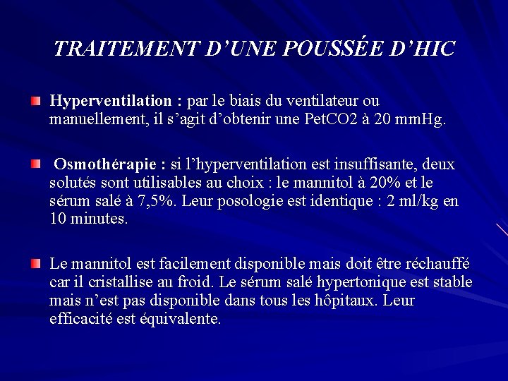 TRAITEMENT D’UNE POUSSÉE D’HIC Hyperventilation : par le biais du ventilateur ou manuellement, il