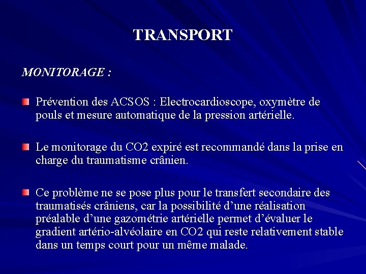 TRANSPORT MONITORAGE : Prévention des ACSOS : Electrocardioscope, oxymètre de pouls et mesure automatique