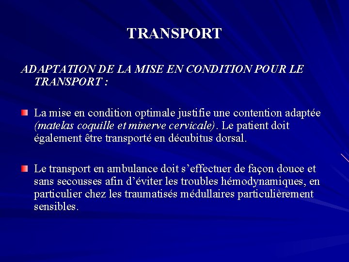TRANSPORT ADAPTATION DE LA MISE EN CONDITION POUR LE TRANSPORT : La mise en
