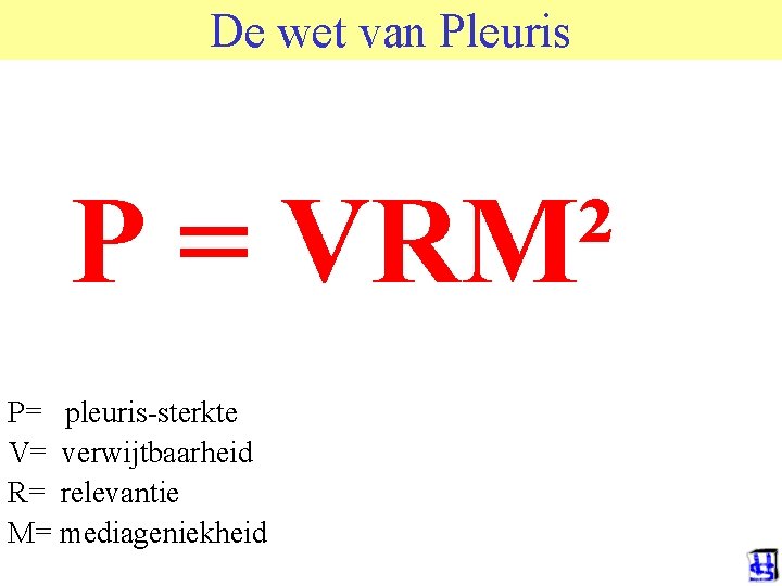 De wet van Pleuris © 2006 JP van de Sande Ru. G P =