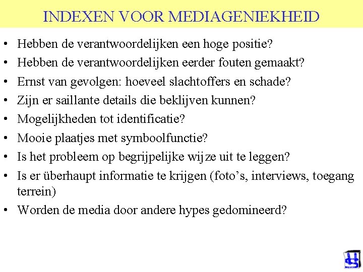 INDEXEN VOOR MEDIAGENIEKHEID © 2006 JP van de Sande Ru. G • • Hebben