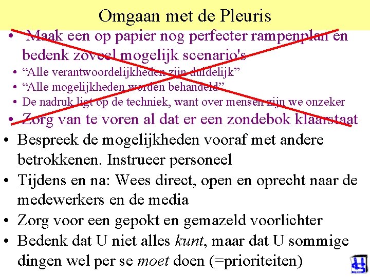 Omgaan met de Pleuris • Maak een op papier nog perfecter rampenplan en bedenk