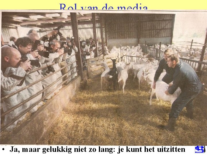 Rol van de media • Things that people believe to be real, are real