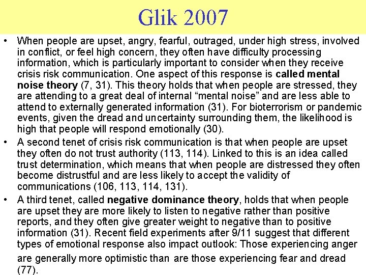 Glik 2007 • When people are upset, angry, fearful, outraged, under high stress, involved