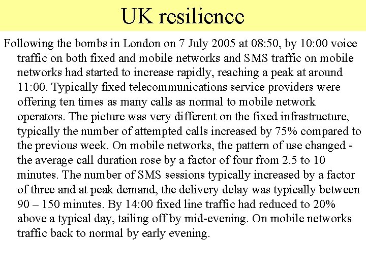 UK resilience Following the bombs in London on 7 July 2005 at 08: 50,