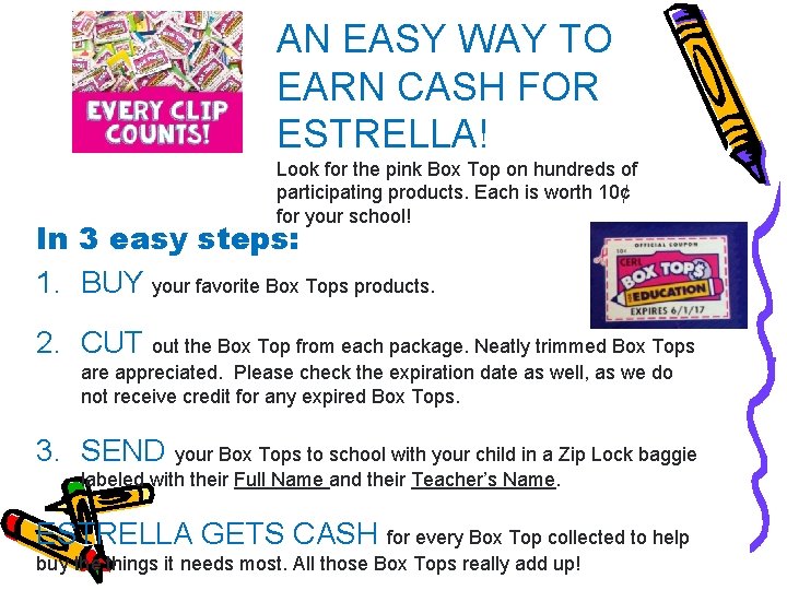 AN EASY WAY TO EARN CASH FOR ESTRELLA! Look for the pink Box Top