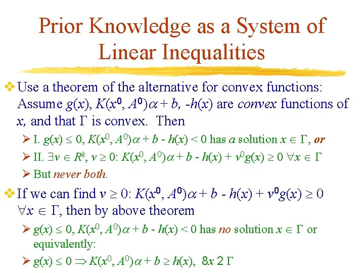 Prior Knowledge as a System of Linear Inequalities v Use a theorem of the