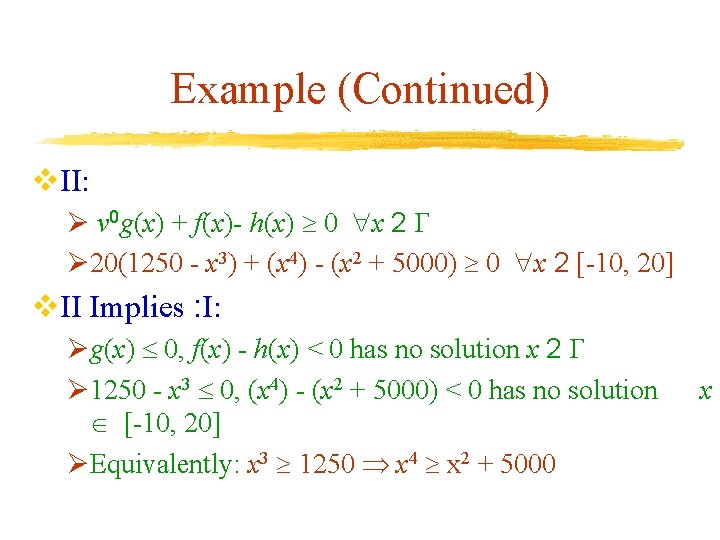 Example (Continued) v. II: Ø v 0 g(x) + f(x)- h(x) 0 x 2