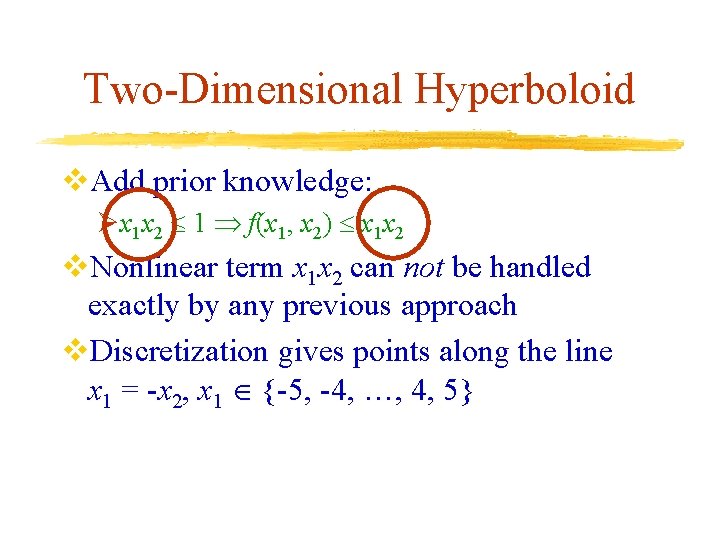 Two-Dimensional Hyperboloid v. Add prior knowledge: Øx 1 x 2 1 f(x 1, x