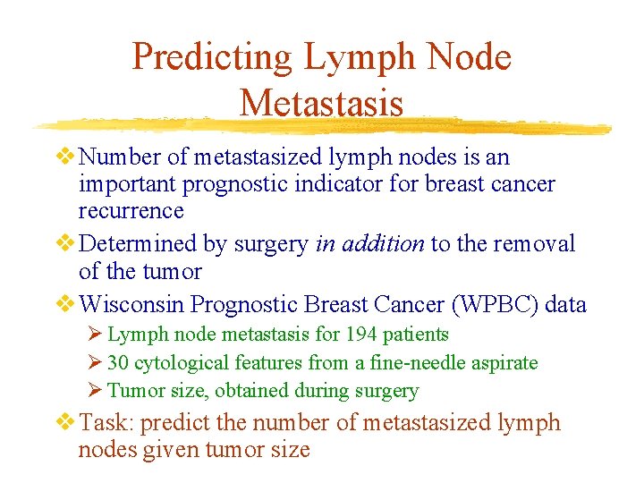 Predicting Lymph Node Metastasis v Number of metastasized lymph nodes is an important prognostic