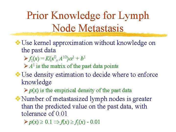 Prior Knowledge for Lymph Node Metastasis v Use kernel approximation without knowledge on the