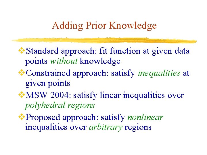 Adding Prior Knowledge v. Standard approach: fit function at given data points without knowledge