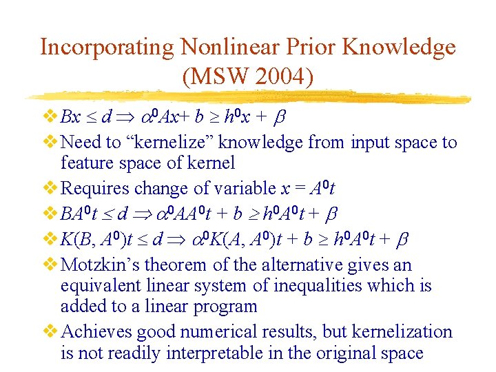 Incorporating Nonlinear Prior Knowledge (MSW 2004) v Bx d 0 Ax+ b h 0