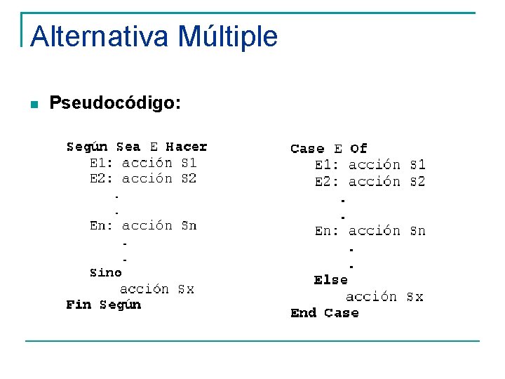 Alternativa Múltiple Pseudocódigo: 