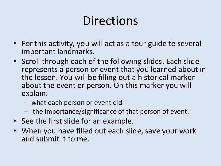 Directions • For this activity, you will act as a tour guide to several