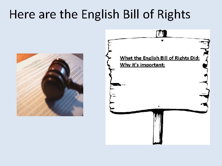 Here are the English Bill of Rights What the English Bill of Rights Did: