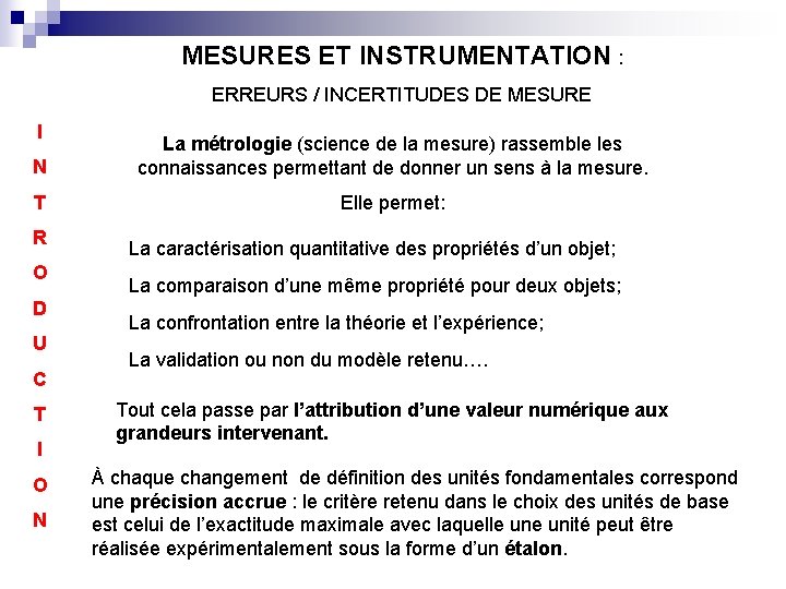 MESURES ET INSTRUMENTATION : ERREURS / INCERTITUDES DE MESURE I N La métrologie (science