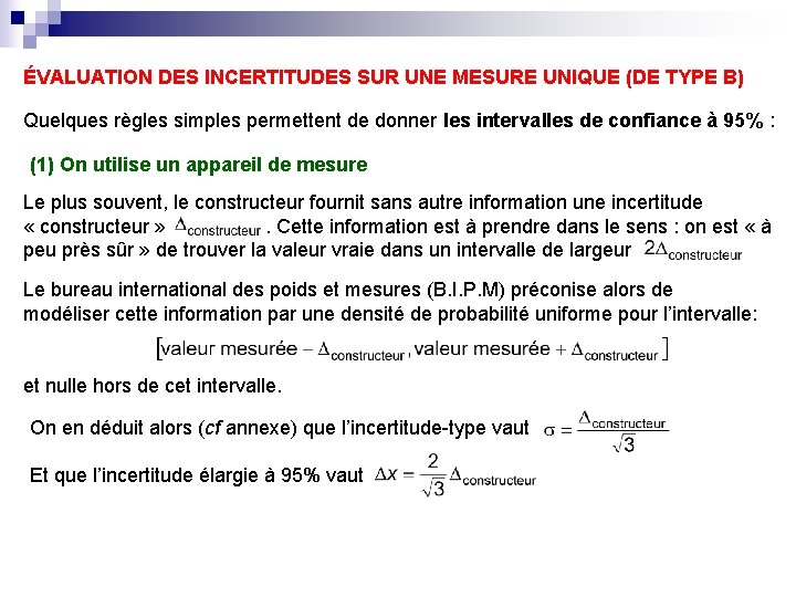 ÉVALUATION DES INCERTITUDES SUR UNE MESURE UNIQUE (DE TYPE B) Quelques règles simples permettent