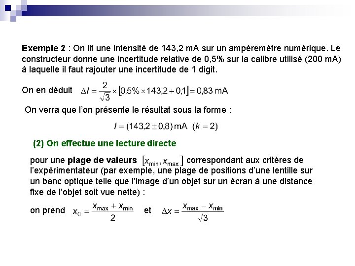 Exemple 2 : On lit une intensité de 143, 2 m. A sur un