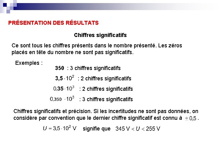 PRÉSENTATION DES RÉSULTATS Chiffres significatifs Ce sont tous les chiffres présents dans le nombre