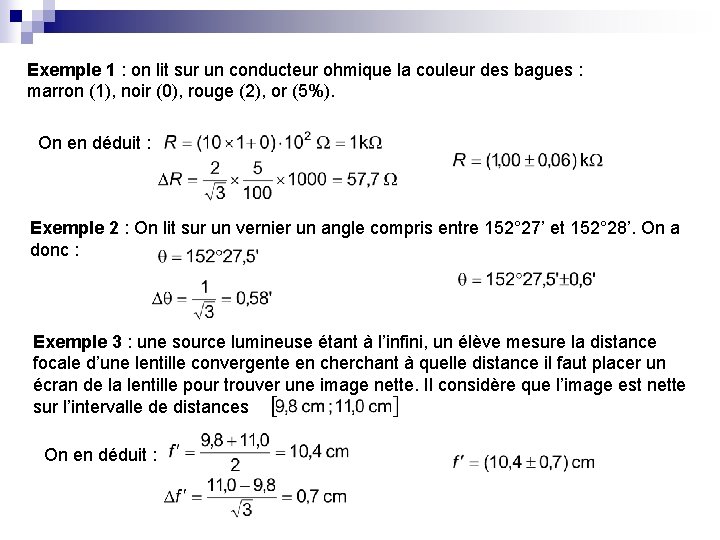 Exemple 1 : on lit sur un conducteur ohmique la couleur des bagues :