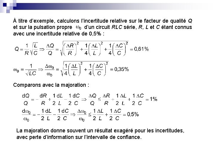 À titre d’exemple, calculons l’incertitude relative sur le facteur de qualité Q et sur