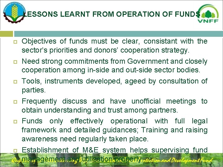 LESSONS LEARNT FROM OPERATION OF FUNDS Objectives of funds must be clear, consistant with