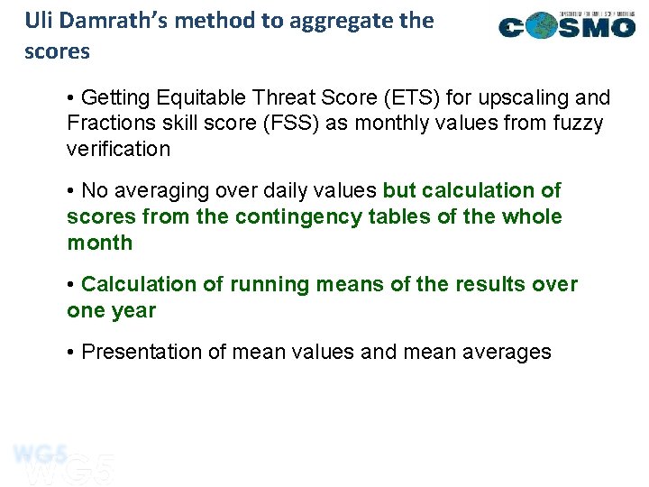 Uli Damrath’s method to aggregate the scores • Getting Equitable Threat Score (ETS) for Uli Damrath’s method to aggregate the scores • Getting Equitable Threat Score (ETS) for