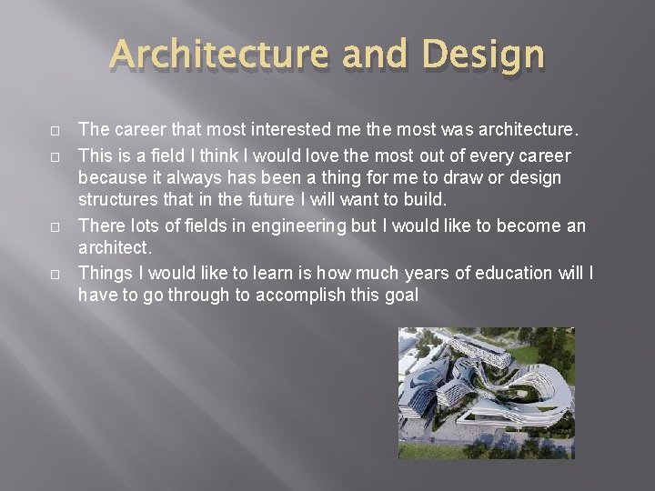 Architecture and Design � � The career that most interested me the most was