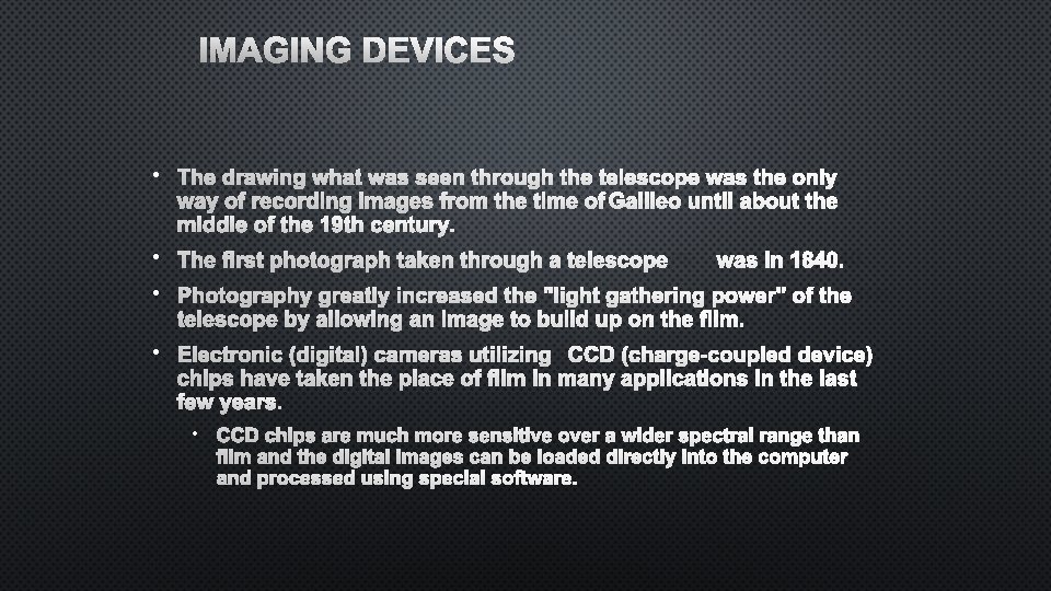 IMAGING DEVICES • THE DRAWING WHAT WAS SEEN THROUGH THE TELESCOPE WAS THE ONLY