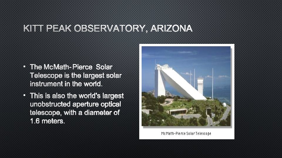 KITT PEAK OBSERVATORY, ARIZONA • THE MCMATH-PIERCE SOLAR TELESCOPE IS THE LARGEST SOLAR INSTRUMENT