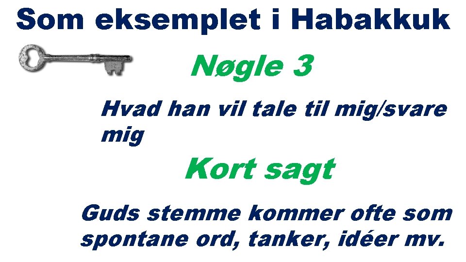 Som eksemplet i Habakkuk Nøgle 3 Hvad han vil tale til mig/svare mig Kort