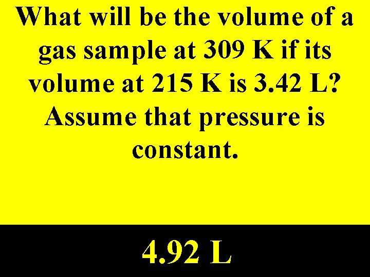 What will be the volume of a gas sample at 309 K if its