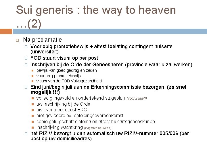 Sui generis : the way to heaven …(2) Na proclamatie � � � Voorlopig