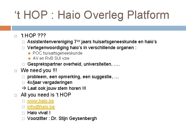 ‘t HOP : Haio Overleg Platform ‘t HOP ? ? ? � � Assistentenvereniging