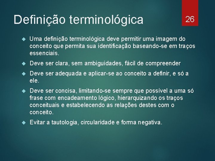 Definição terminológica 26 Uma definição terminológica deve permitir uma imagem do conceito que permita