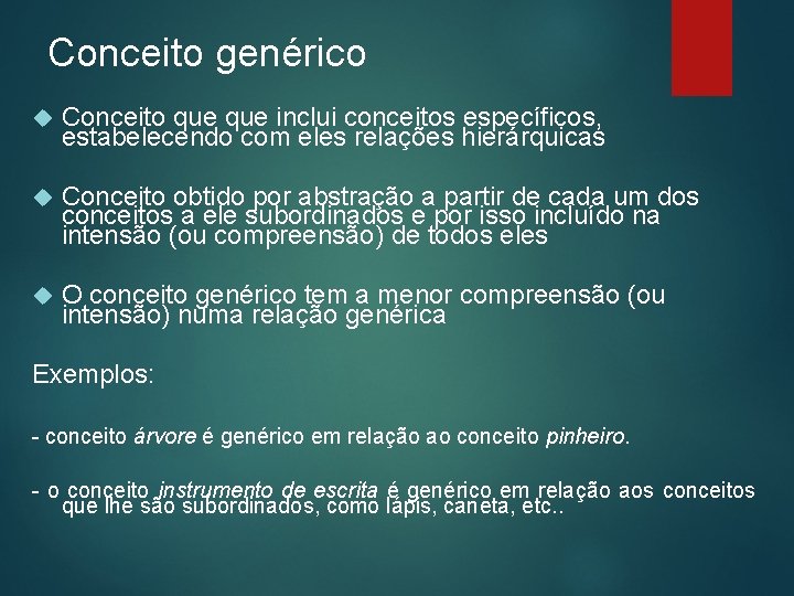 Conceito genérico Conceito que inclui conceitos específicos, estabelecendo com eles relações hierárquicas Conceito obtido