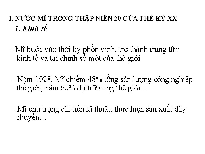 I. NƯỚC MĨ TRONG THẬP NIÊN 20 CỦA THẾ KỶ XX 1. Kinh tế