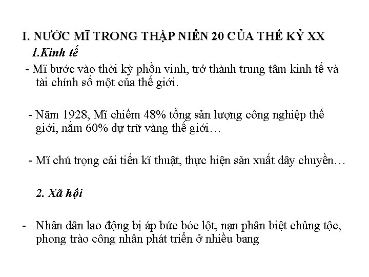 I. NƯỚC MĨ TRONG THẬP NIÊN 20 CỦA THẾ KỶ XX 1. Kinh tế