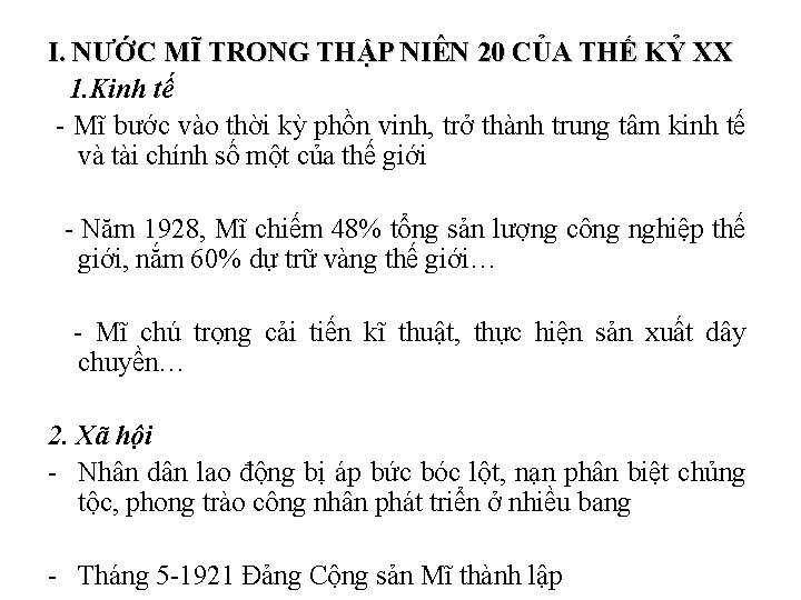 I. NƯỚC MĨ TRONG THẬP NIÊN 20 CỦA THẾ KỶ XX 1. Kinh tế I. NƯỚC MĨ TRONG THẬP NIÊN 20 CỦA THẾ KỶ XX 1. Kinh tế