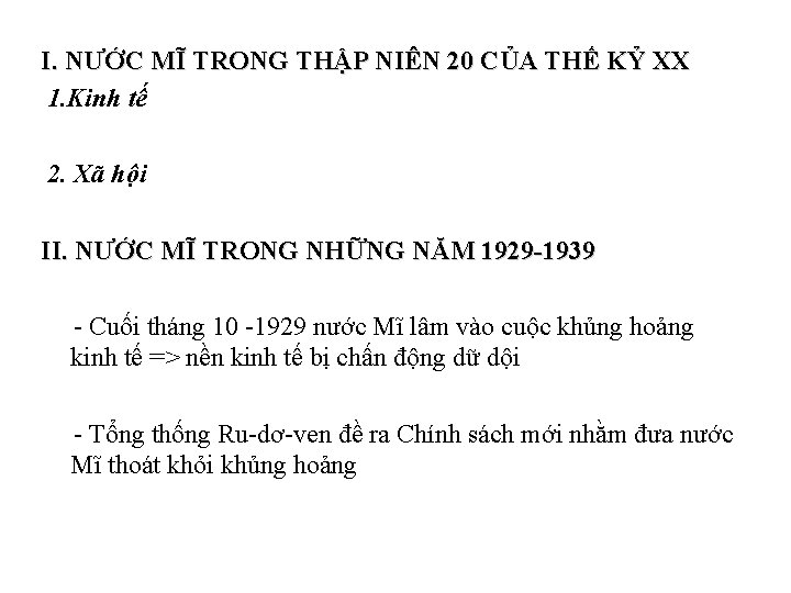 I. NƯỚC MĨ TRONG THẬP NIÊN 20 CỦA THẾ KỶ XX 1. Kinh tế I. NƯỚC MĨ TRONG THẬP NIÊN 20 CỦA THẾ KỶ XX 1. Kinh tế