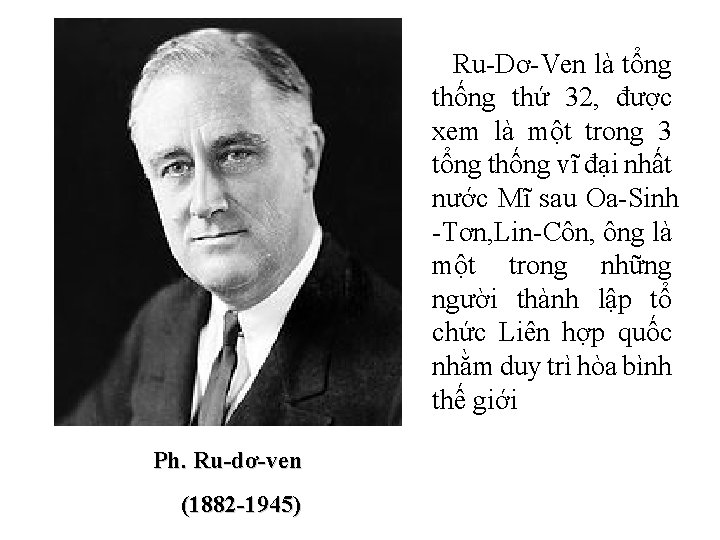 Ru-Dơ-Ven là tổng thống thứ 32, được xem là một trong 3 tổng thống